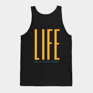 Life is a Highway Tank Top